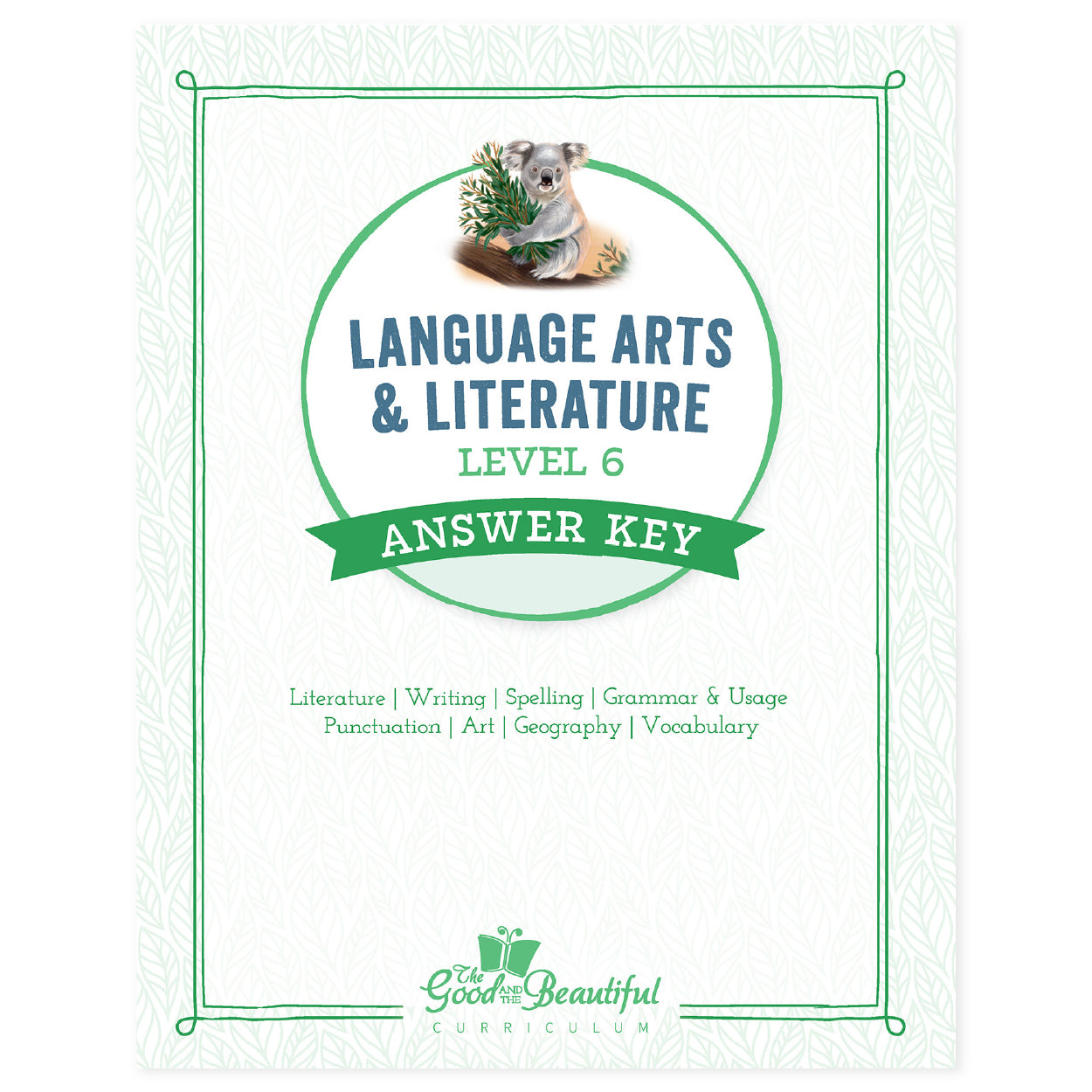 The cover of Language Arts Level 6 Answer Key | The Good and the Beautiful