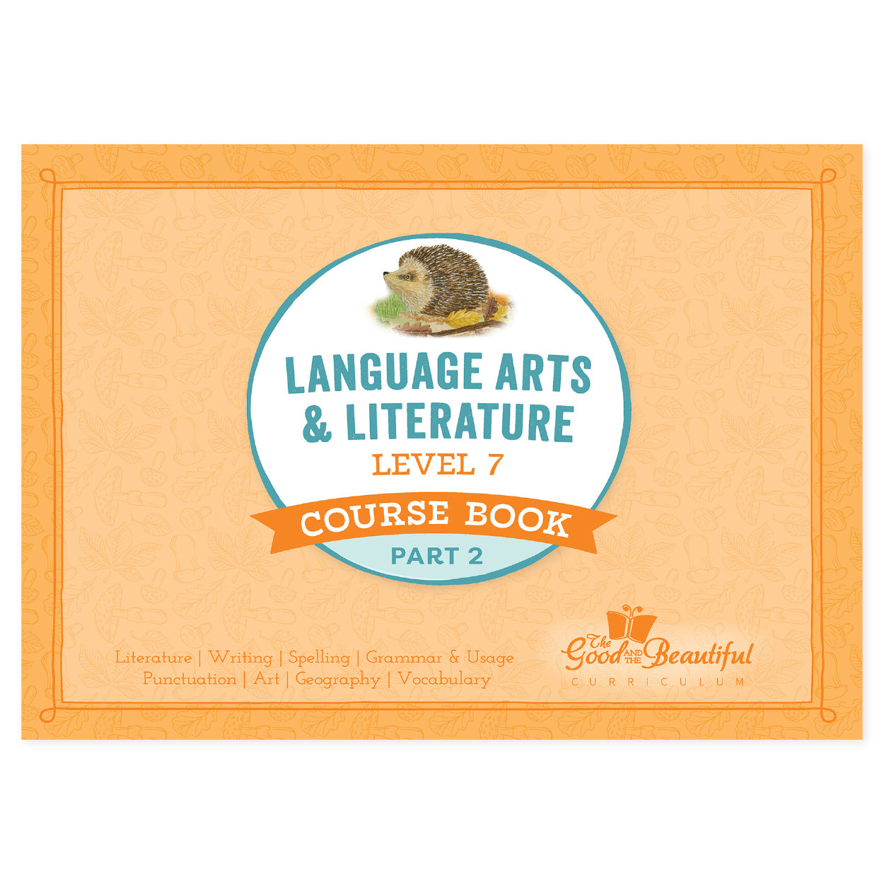 The cover of Language Arts and Literature level 7 course book part 2 | The Good and the Beautiful