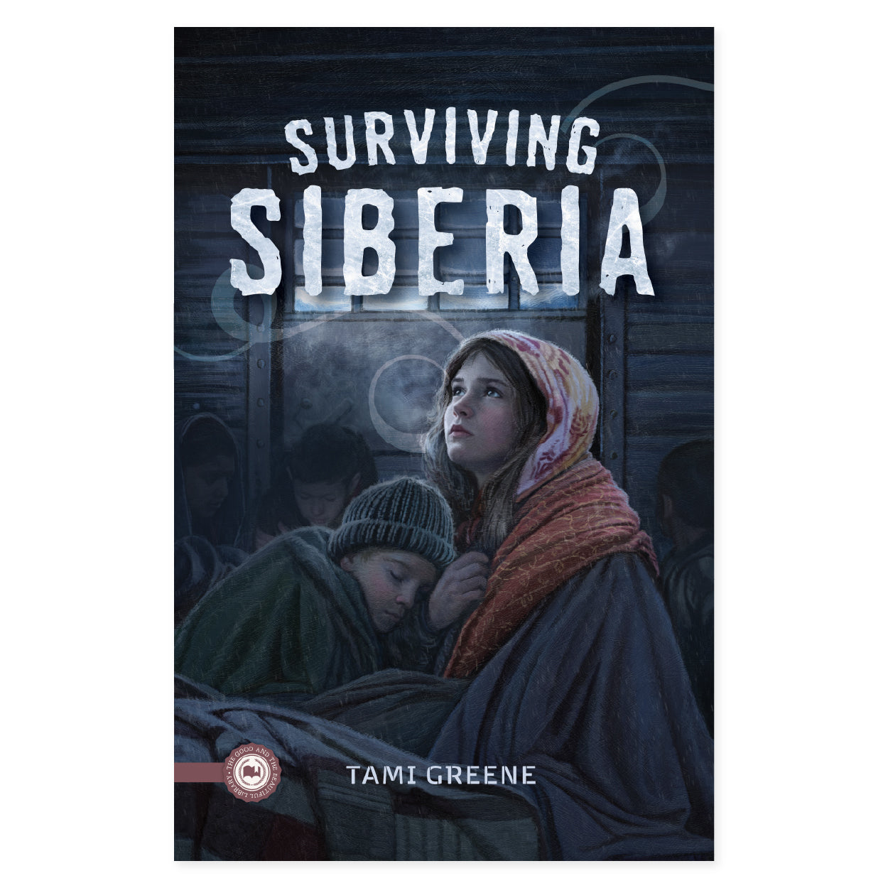 "Surviving Siberia" by Tami Greene | The Good and the Beautiful