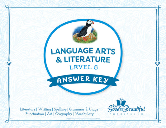 The cover of the Language Arts & Literature Level 5 Answer Key | The Good and the Beautiful