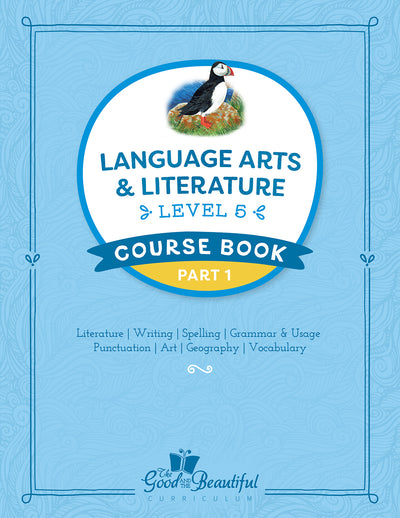 The cover of the Language Arts & Literature Level 5 Course Book Part 1 | The Good and the Beautiful