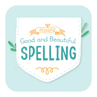 Simply Spelling| The Good and the Beautiful 