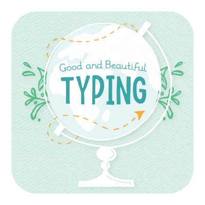 Good and Beautiful Typing | The Good and the Beautiful 