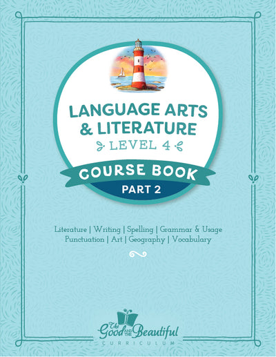 The cover of the Language Arts & Literature Level 4 Course Book Part 2 | The Good and the Beautiful