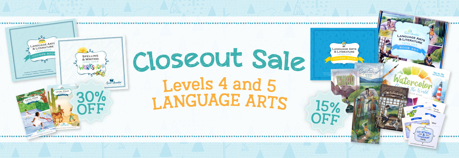 Banner with collages of Language arts 4 and 5 curriculum covers with the text Closeout Sale: Levels 4 and 5 Language Arts | The Good and the Beautiful