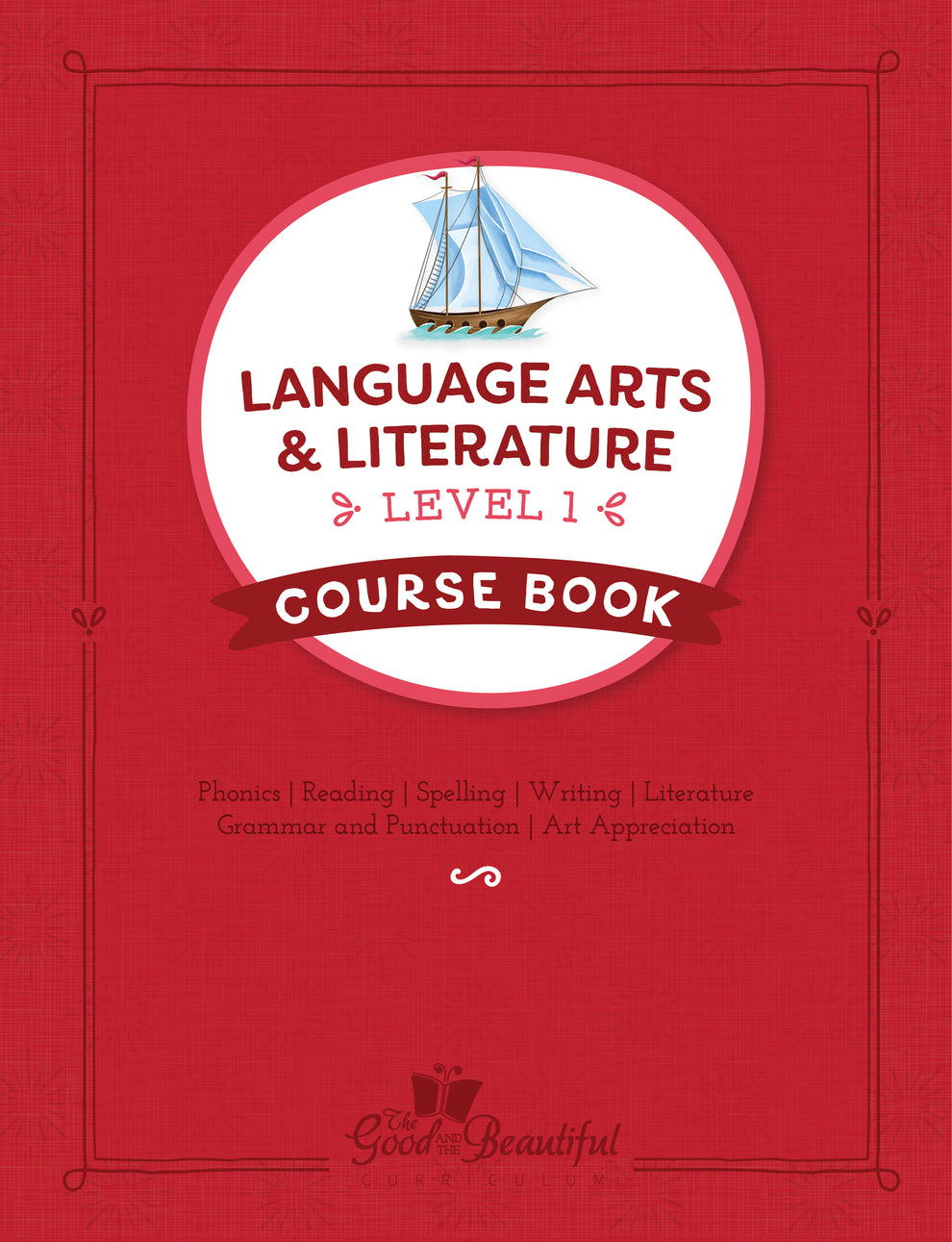 Language Course Book Course Book: Level 1 Language Arts – The Good and the Beautiful