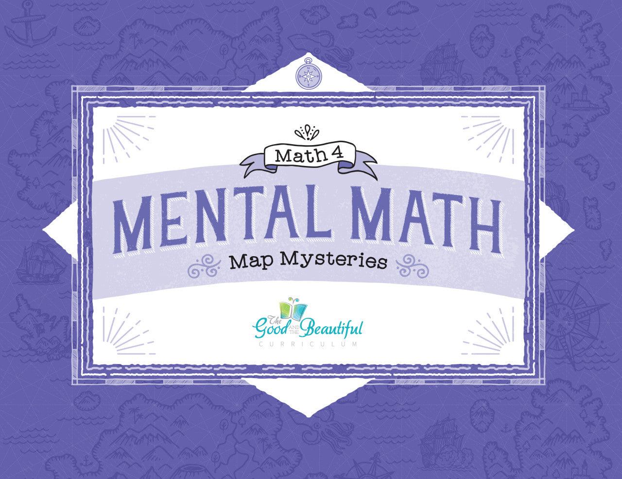 Mental Math Map Mysteries: Math 4 – The Good and the Beautiful
