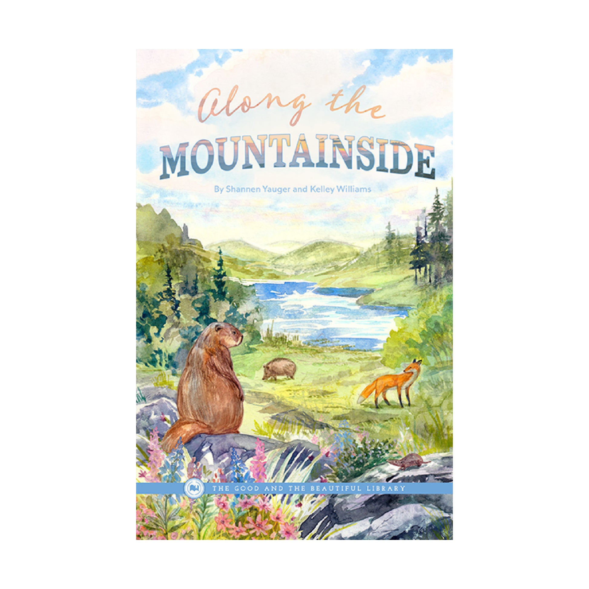 Along the Mountainside by Shannen Yauger and Kelley Williams | The Good and the Beautiful