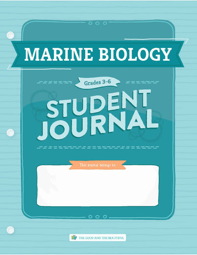 Marine Biology: Grades 3–6 Science Student Journal | The Good and The Beautiful