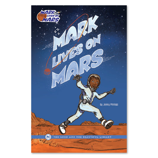 The cover of the book "Mark Lives on Mars" by Jenny Phillips | The Good and the Beautiful