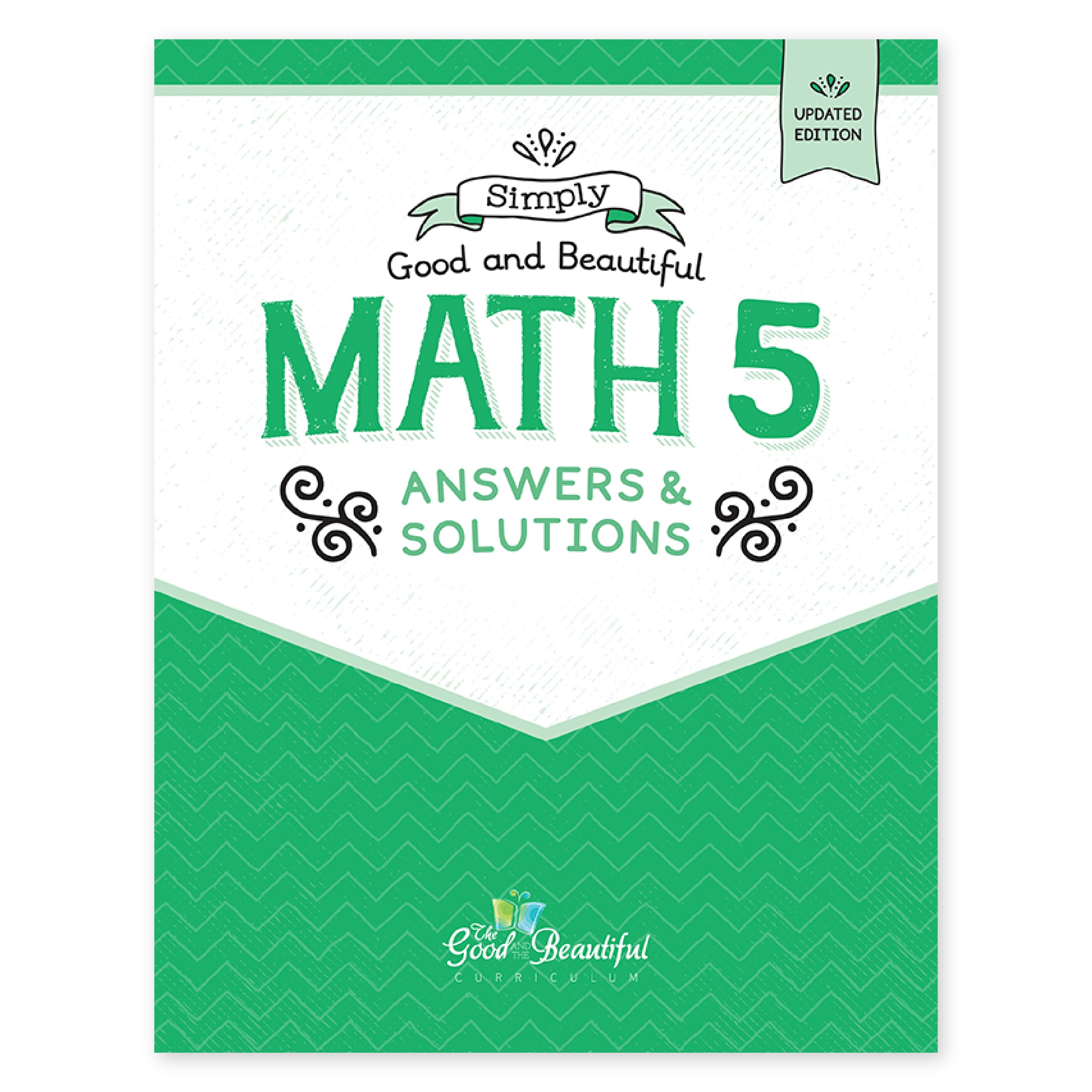 Front cover of the book 'Simply Good and Beautiful Math 5 Answers & Solutions' showing a white and green design with decorative text and a small 'Updated Edition' badge | The Good and the Beautiful