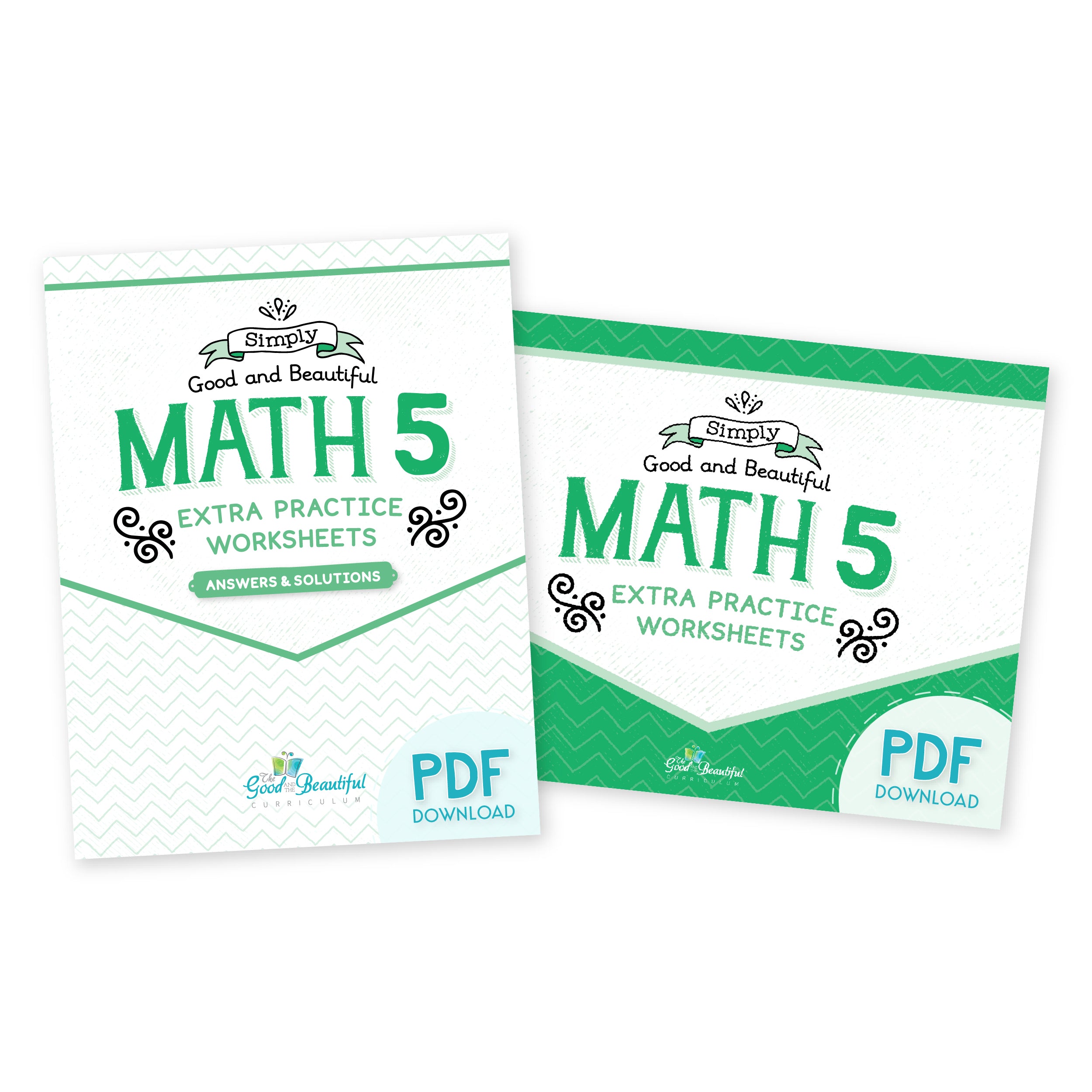 Two booklets titled 'Simply Good and Beautiful Math 5 Extra Practice Worksheets' shown on a white background, with green and white covers and PDF download labels | The Good and the Beautiful 