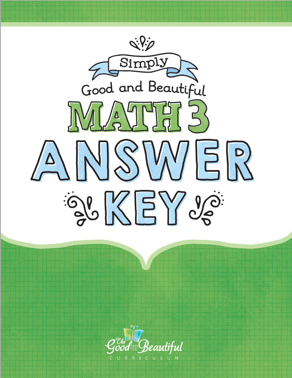 Answer Key: Math 3 – The Good and the Beautiful