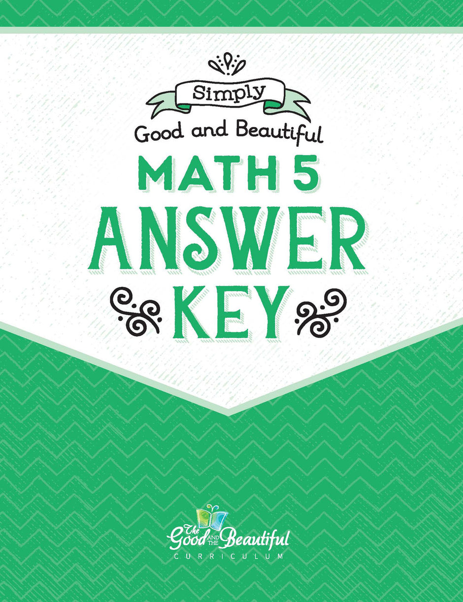 Free Downloads Simply Good and Beautiful Math 5 The Good and the