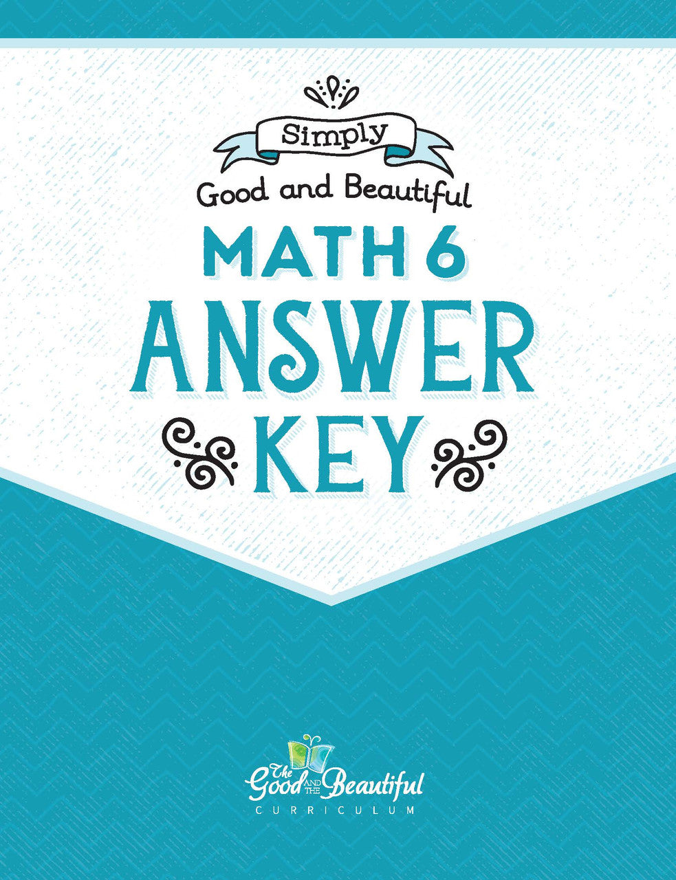Answer Key: Math 6 – The Good and the Beautiful