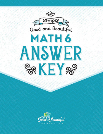Free Downloads Simply Good and Beautiful Math 6 – The Good and the ...