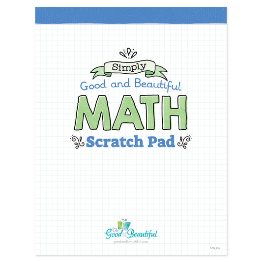 The cover of the Simply Good and Beautiful Math Scratch Pad | The Good and the Beautiful