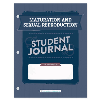 Maturation and Sexual Reproduction: Student Journal: One Per Student
