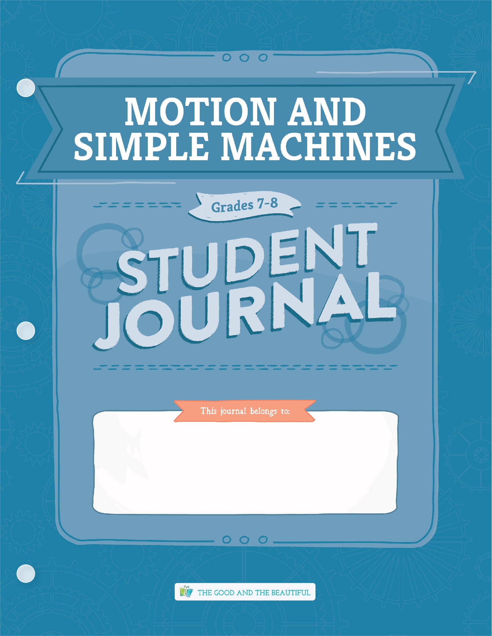 Motion and Simple Machines: Grades 7–8 Science Student Journal | The Good and The Beautiful