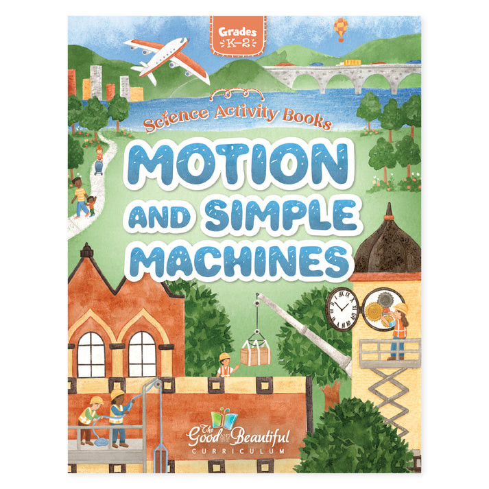 Motion and Simple Machines: Science Activity Book – The Good and the ...