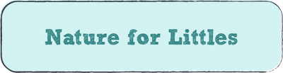 Nature for Littles