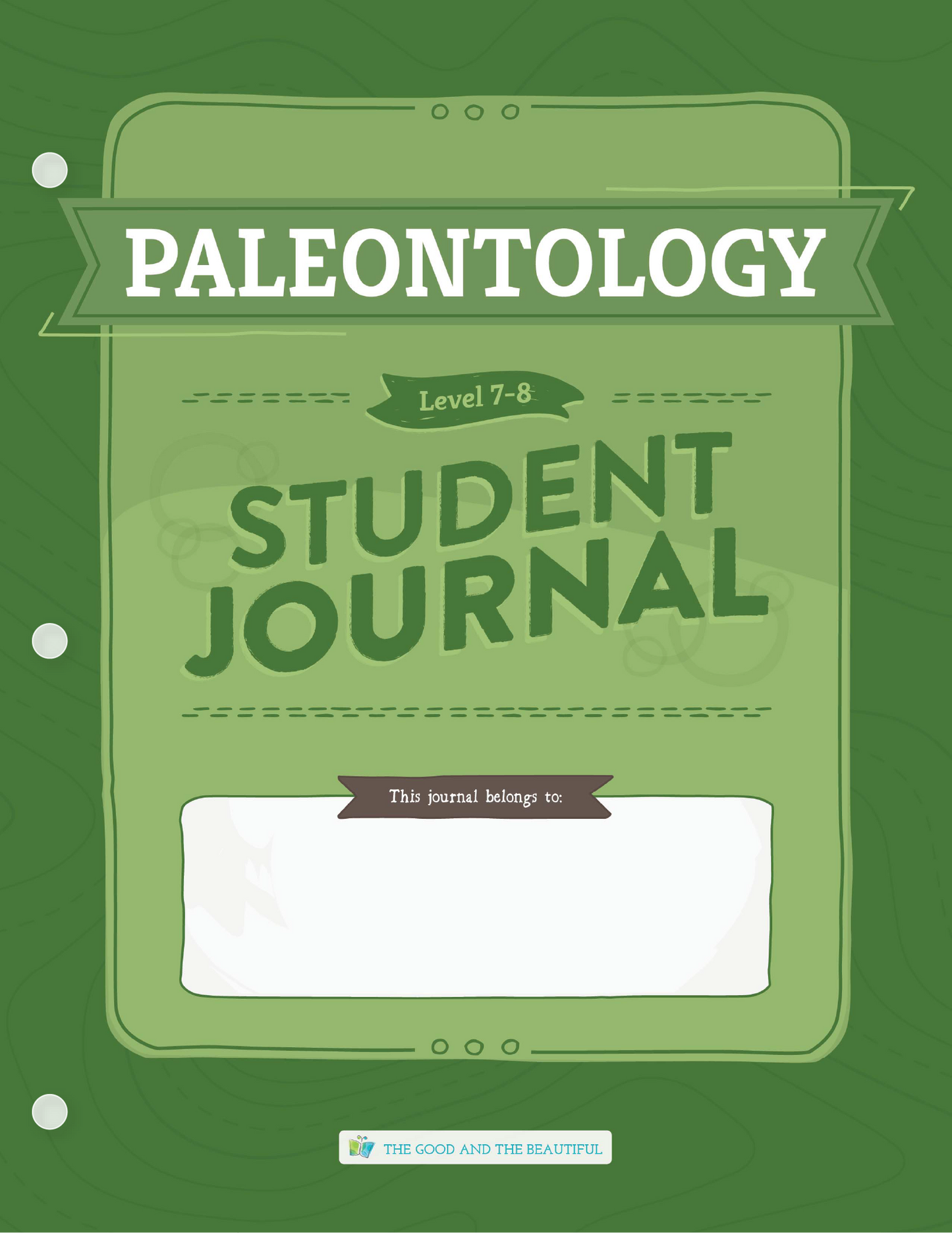 Paleontology: Grades 7–8 Science Student Journal | The Good and The Beautiful