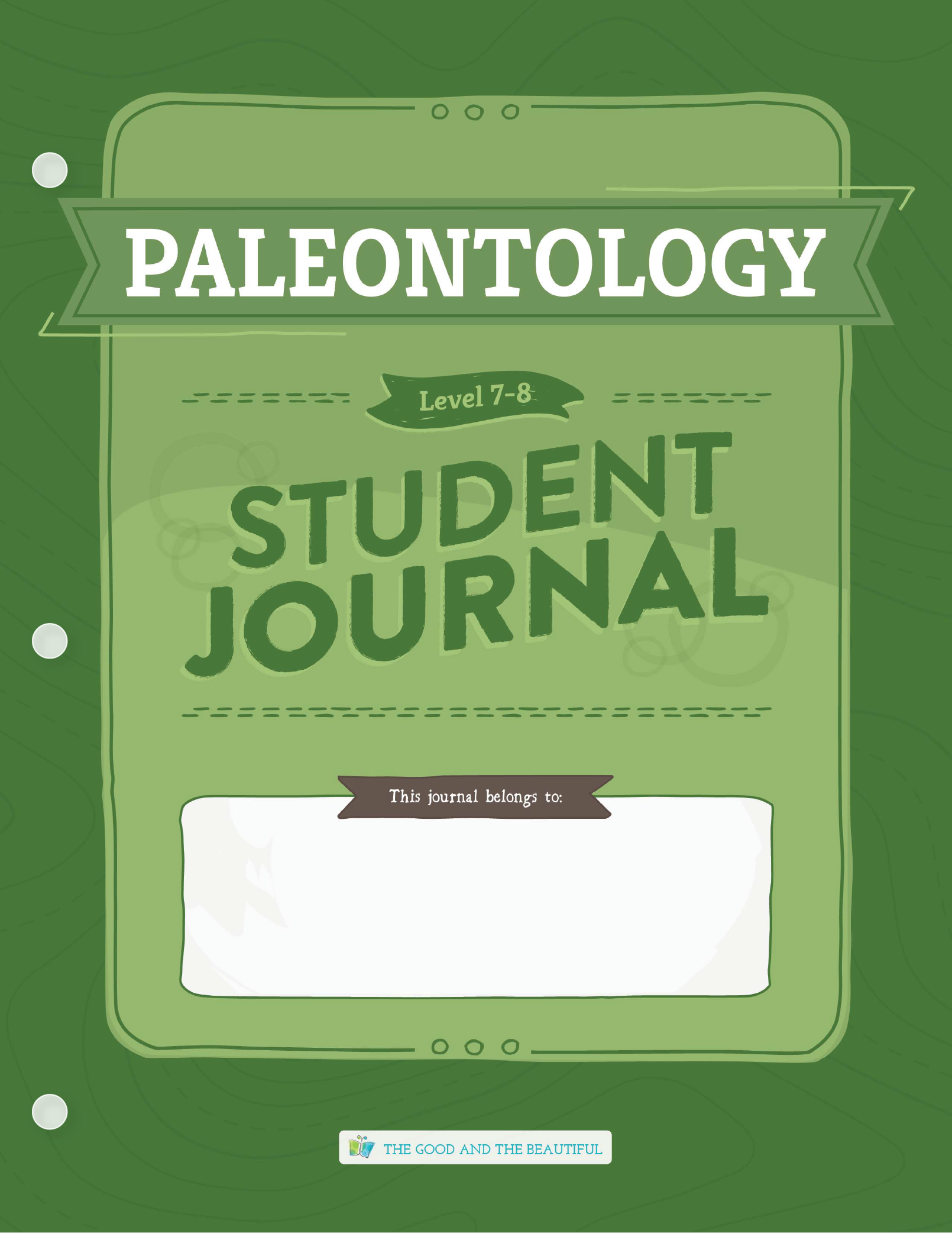 Paleontology: Grades 7–8 Science Student Journal | The Good and The Beautiful