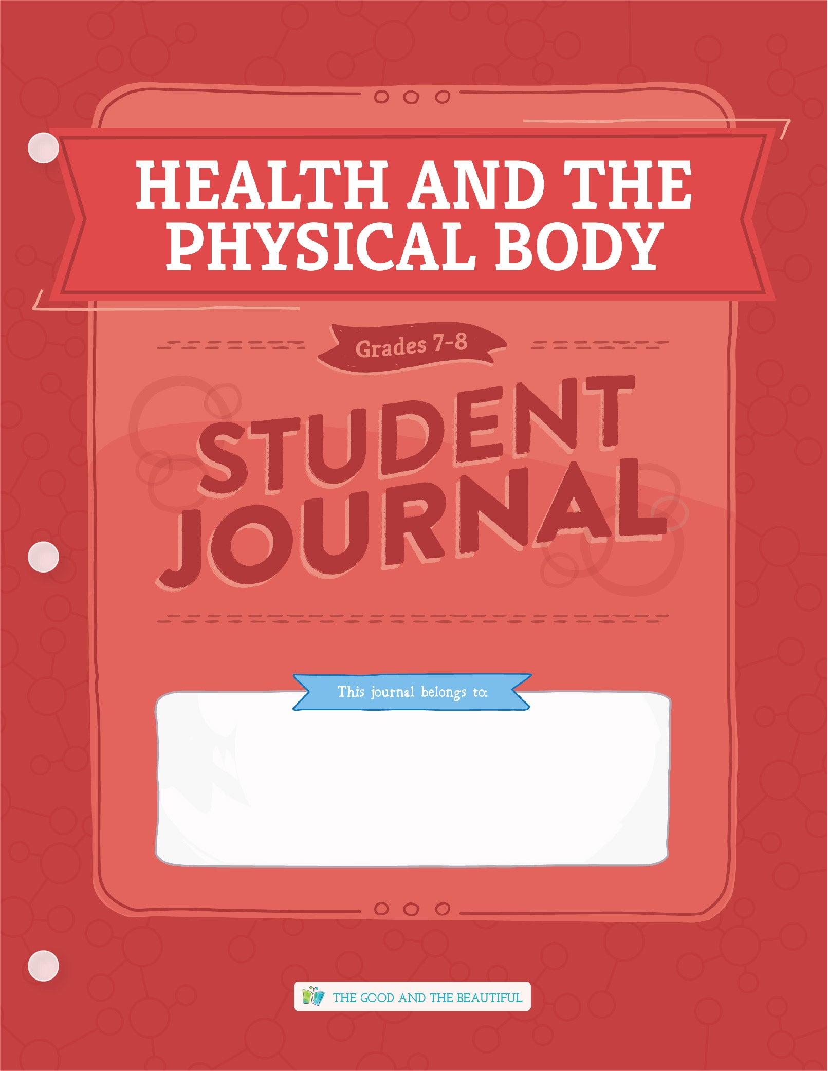 Health and the Physical Body: Grades 7–8  Science Student Journal | The Good and The Beautiful