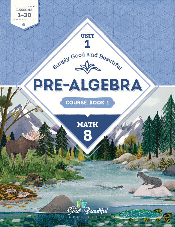 Pre Algebra Course Book 1 The Good And The Beautiful The Good And Pre algebra course book 1 the good and the beautiful the good and