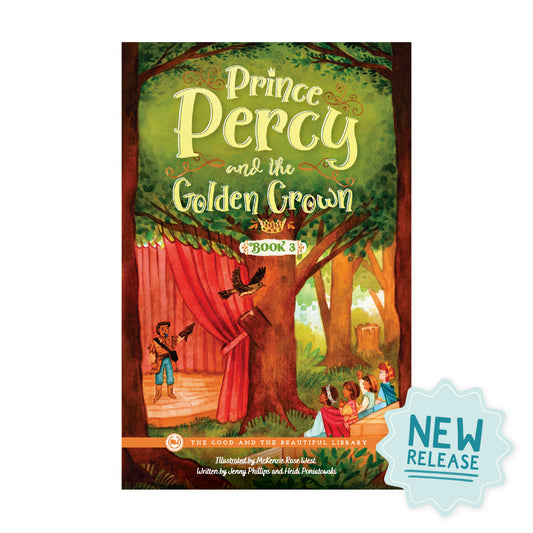New book release "Prince Percy and the Golden Crown" book three of a series | The Good and the Beautiful