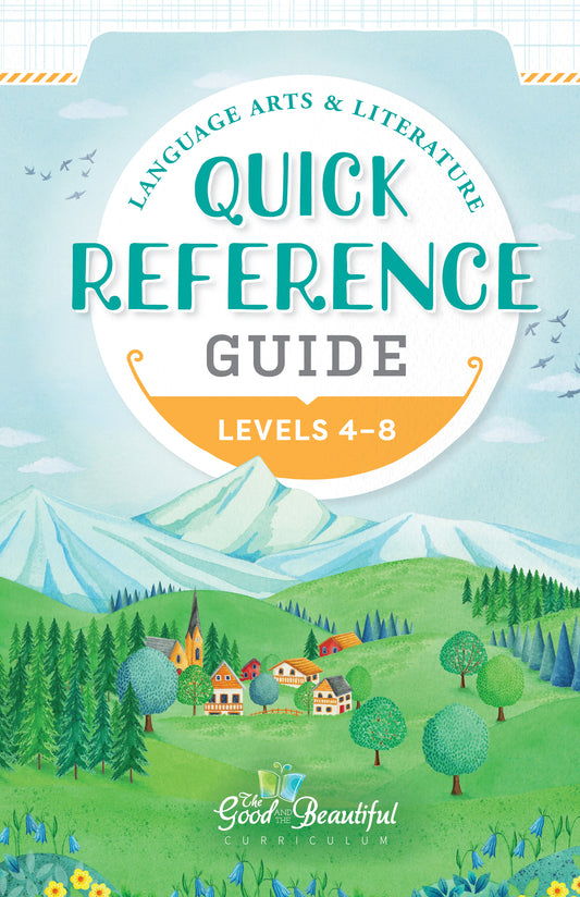 The cover of the Language Arts & Literature Quick Reference Guide for levels 4-8 | The Good and the Beautiful