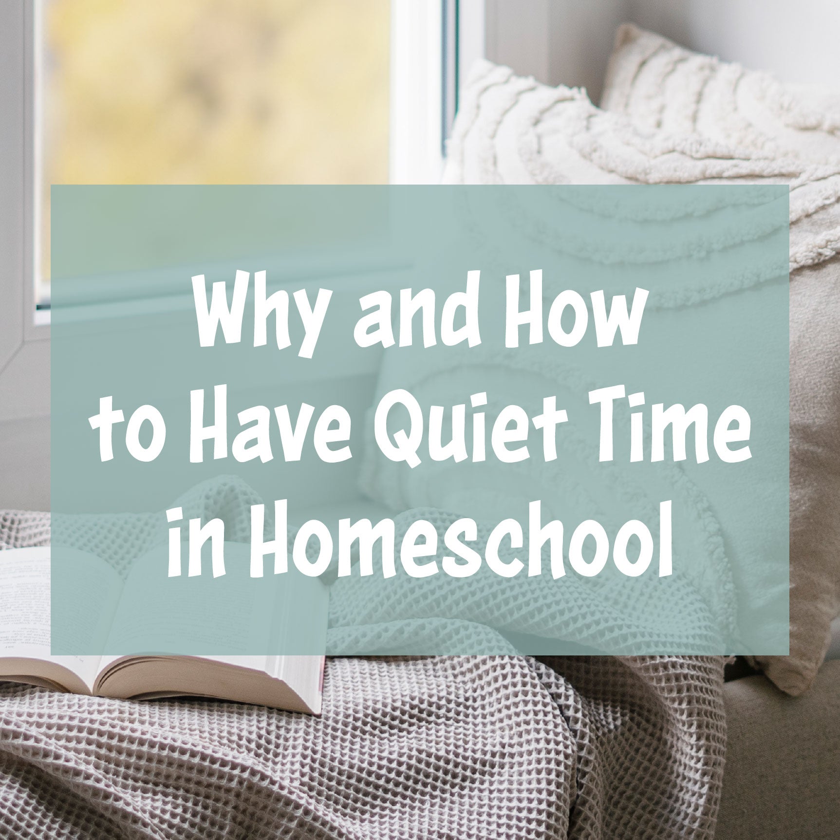 Why and How to Have Quiet Time in Homeschool | The Good and the Beautiful Blog