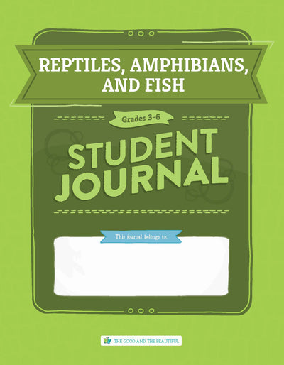 Reptiles, Amphibians, and Fish: Student Journal Grades 3-6: One Per Student