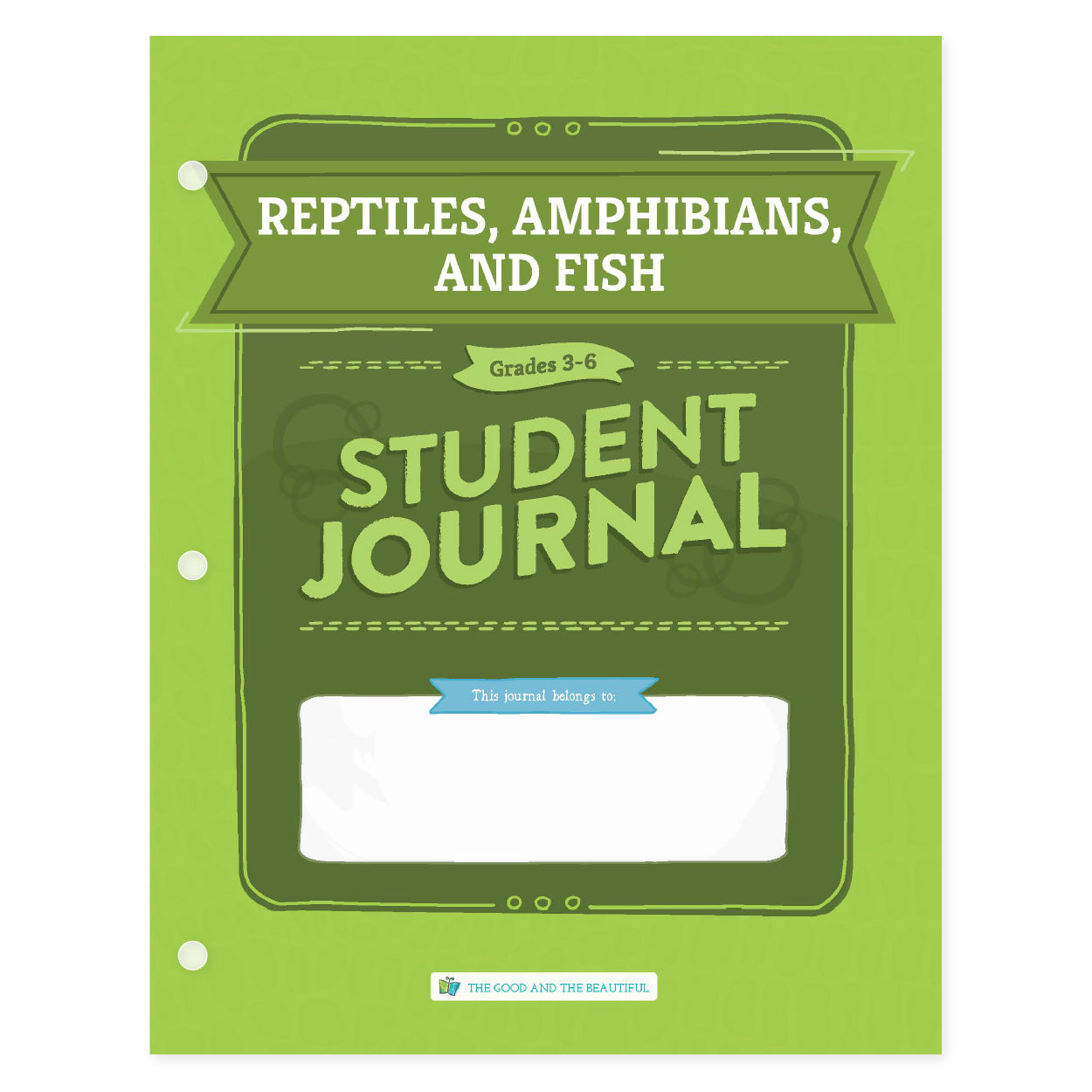 Reptiles, Amphibians, and Fish student journal cover for grades 3-6 | The Good and the Beautiful