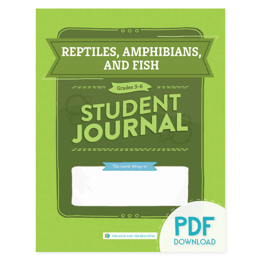 Reptiles, Amphibians, and Fish student journal for grades 3-6 PDF download | The Good and the Beautiful