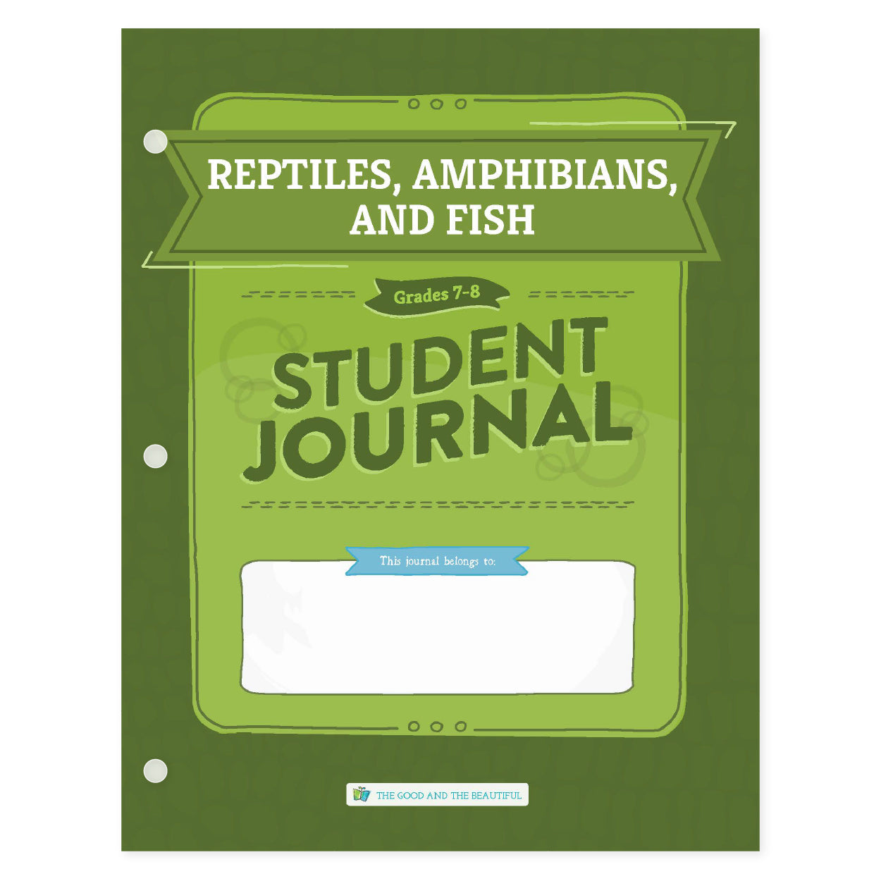 Reptiles, Amphibians, and Fish student journal for grades 7-8 cover | The Good and the Beautiful
