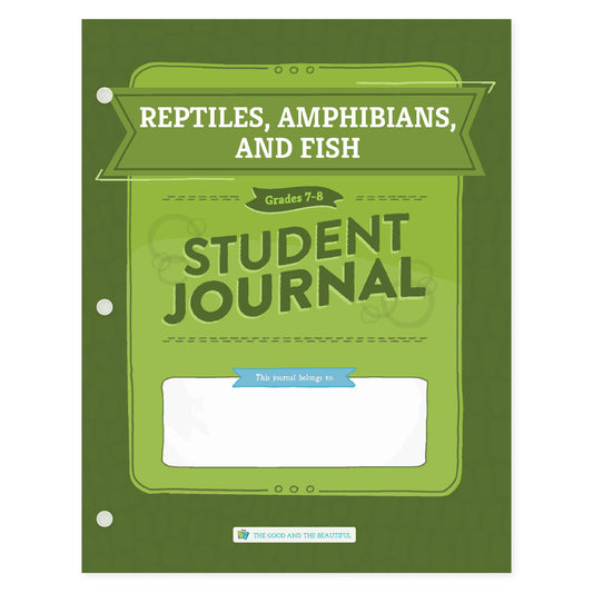 Reptiles, Amphibians, and Fish student journal for grades 7-8 cover | The Good and the Beautiful