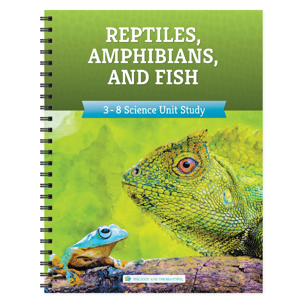 Reptiles, Amphibians, and Fish 3-8 science unit study book cover | The Good and the Beautiful