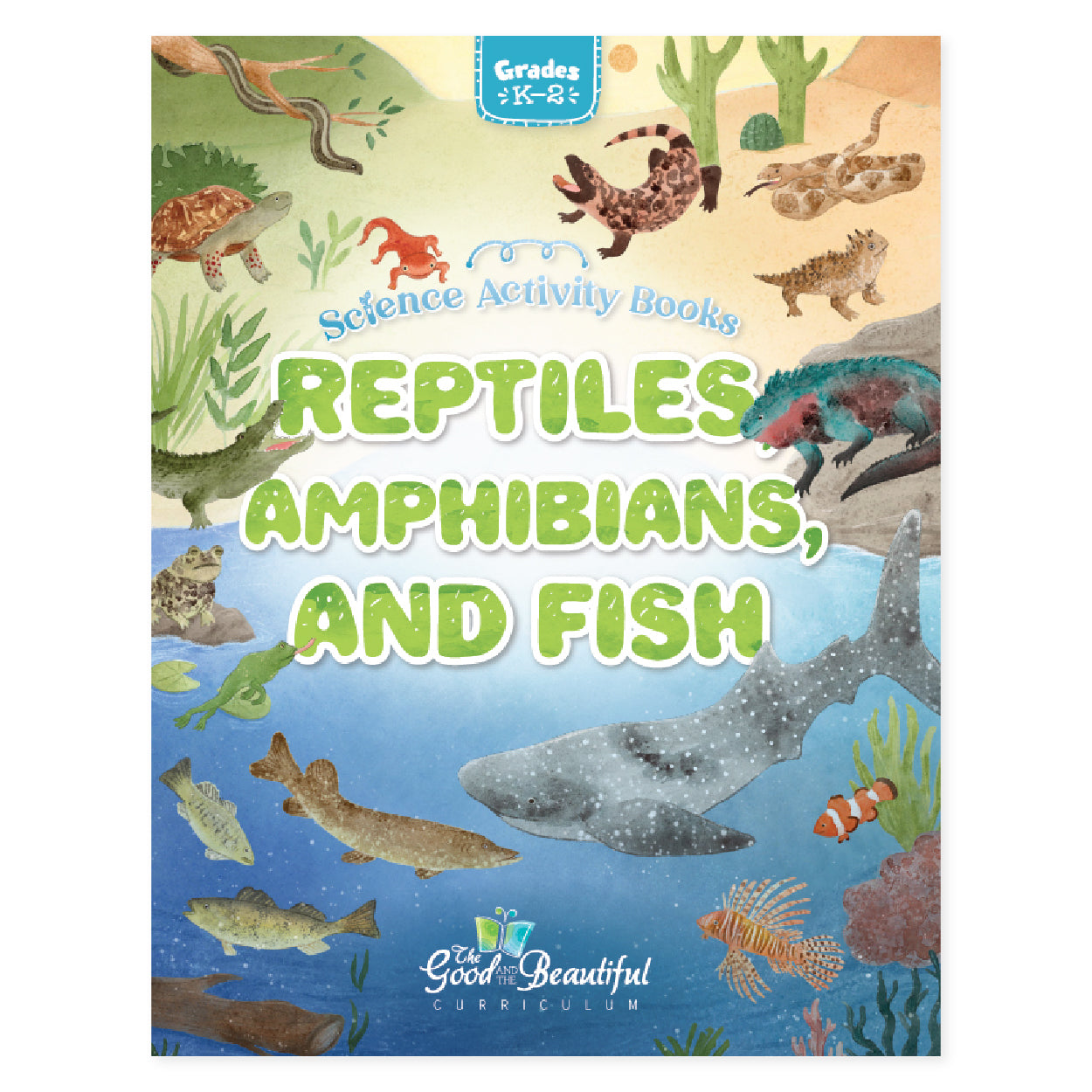 Reptiles, Amphibians, and Fish science activity book cover for grades K-2 | The Good and the Beautiful