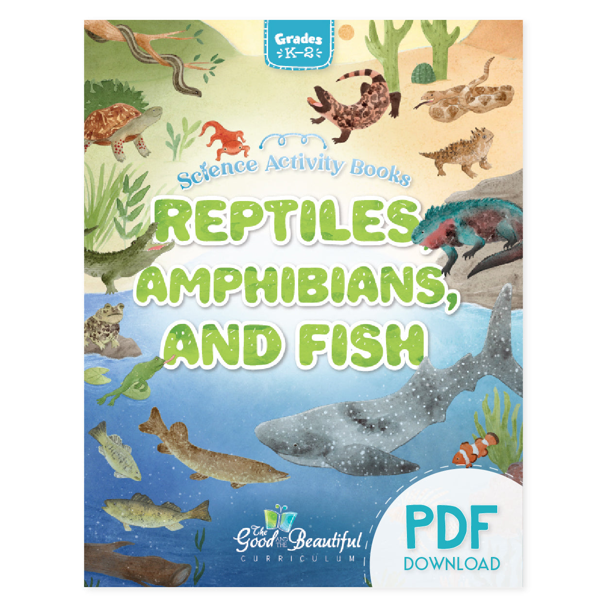 Reptiles, Amphibians, and Fish science activity book for grades K-2 PDF download | The Good and the Beautiful
