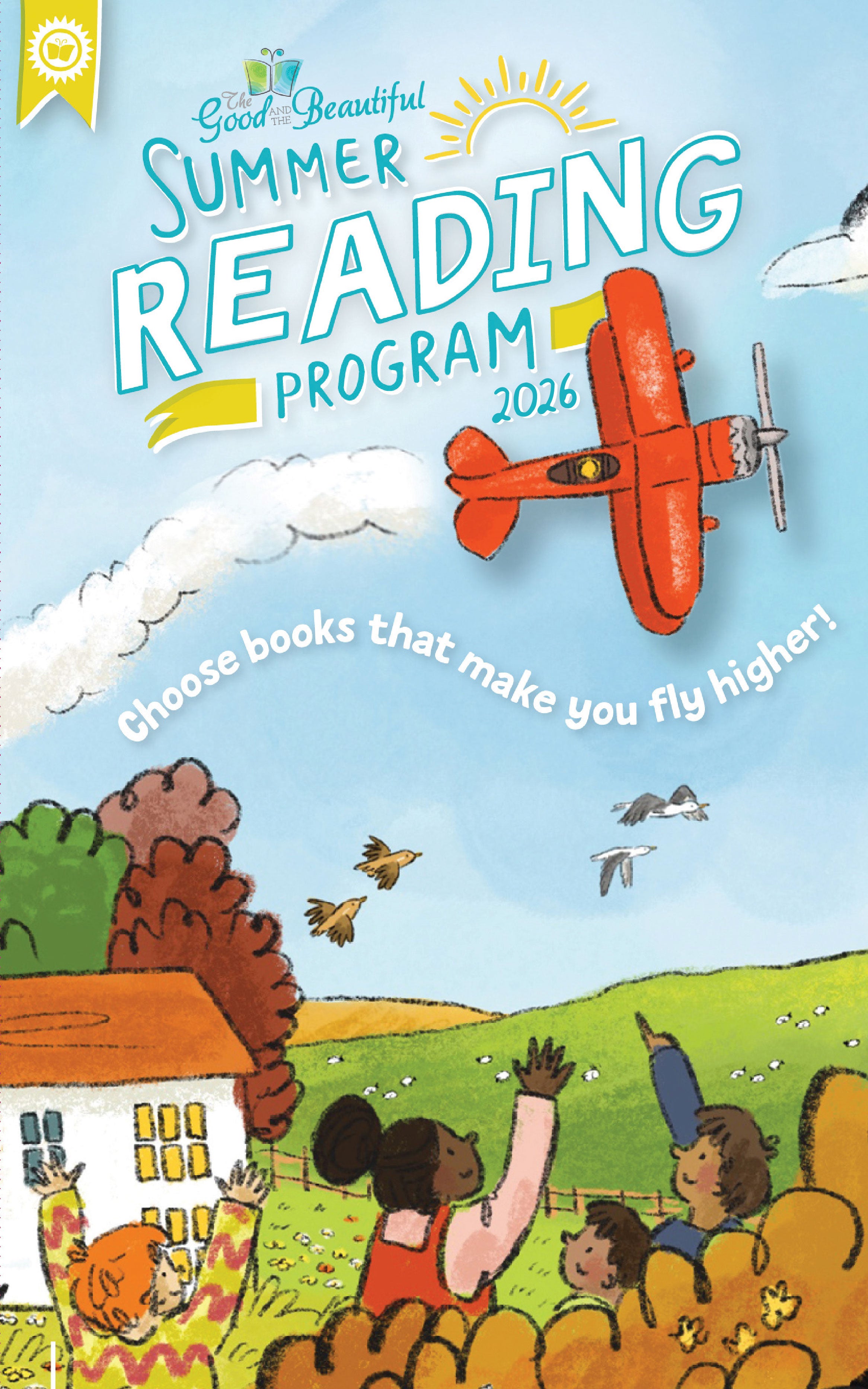 An illustrated image of children outside pointing up at a helicopter in the sky with the text "Summer Reading Program 2026" and "Choose books that make you fly higher!" | The Good and the Beautiful