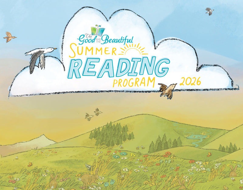 Illustration of a summer landscape with text for the Good & Beautiful Summer Reading Program 2026 | The Good and the Beautiful