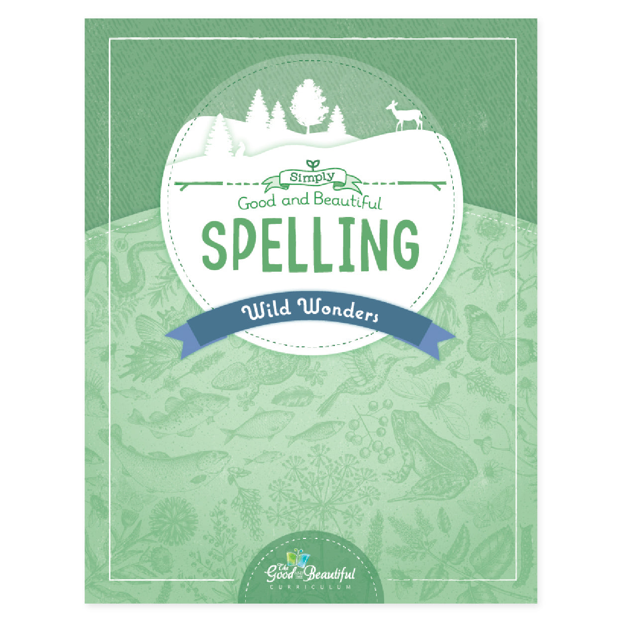 The cover of Simply Good and Beautiful spelling: wild wonders | The Good and the Beautiful