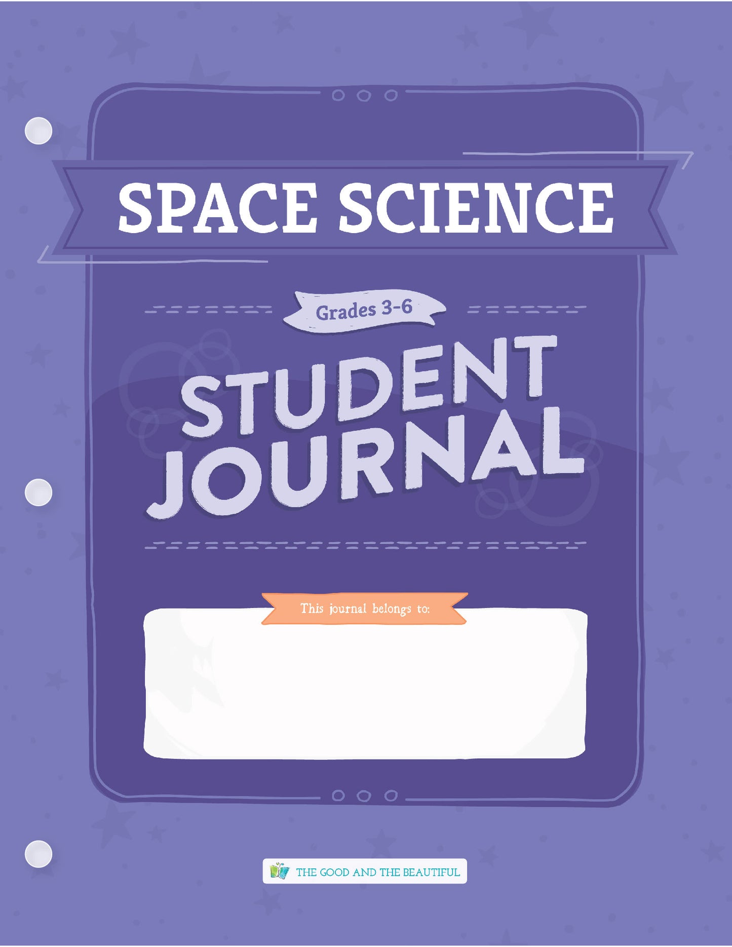 Space Science: Grades 3–6 Science Student Journal | The Good and The Beautiful