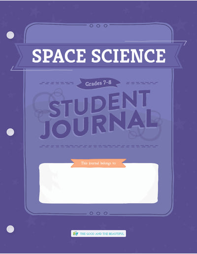 Space Science: Grades 7–8 Science Student Journal | The Good and The Beautiful