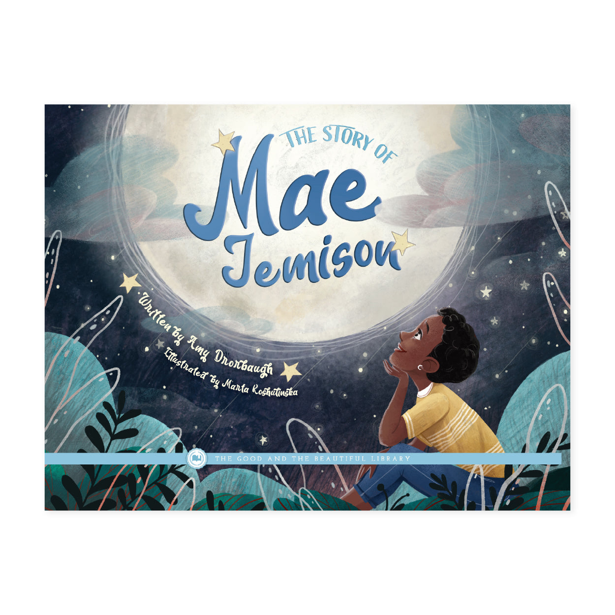 The Story of Mae Jemison by Amy Drorbaugh book cover | The Good and the Beautiful