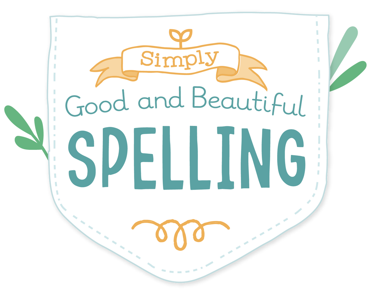 Simply Spelling – The Good and the Beautiful