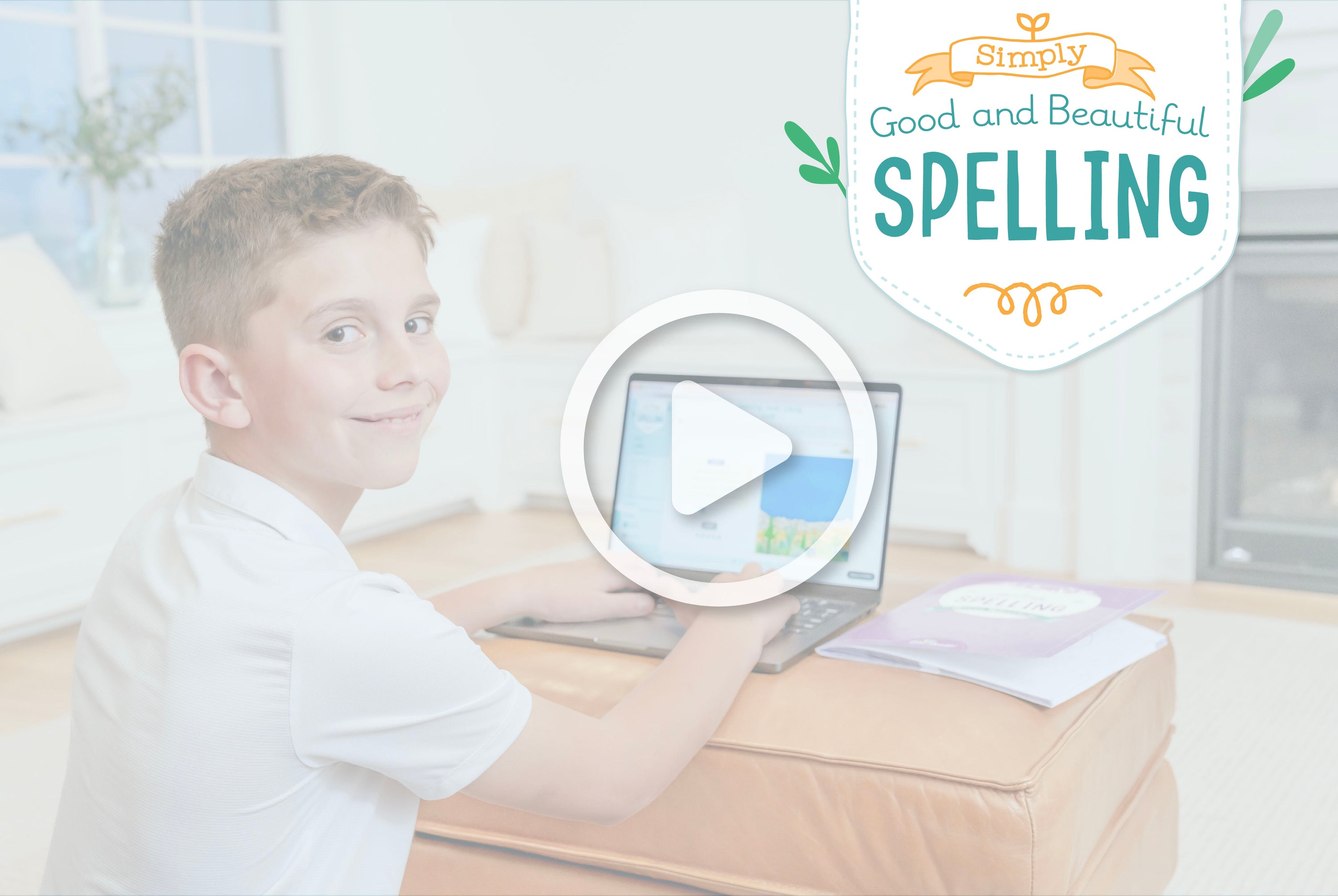 A school-aged boy typing on his laptop with the text "Simply Good and Beautiful Spelling" and a play button in the middle | The Good and the Beautiful