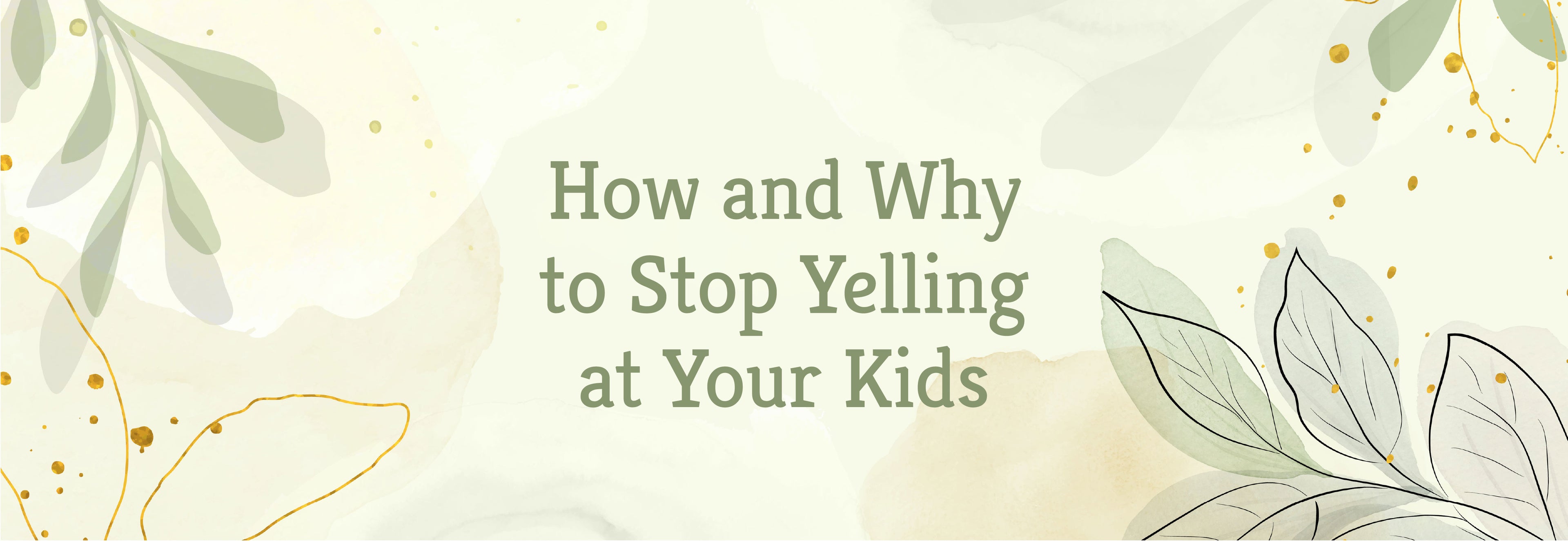 How and Why to Stop Yelling at Your Kids | The Good and the Beautiful Blog