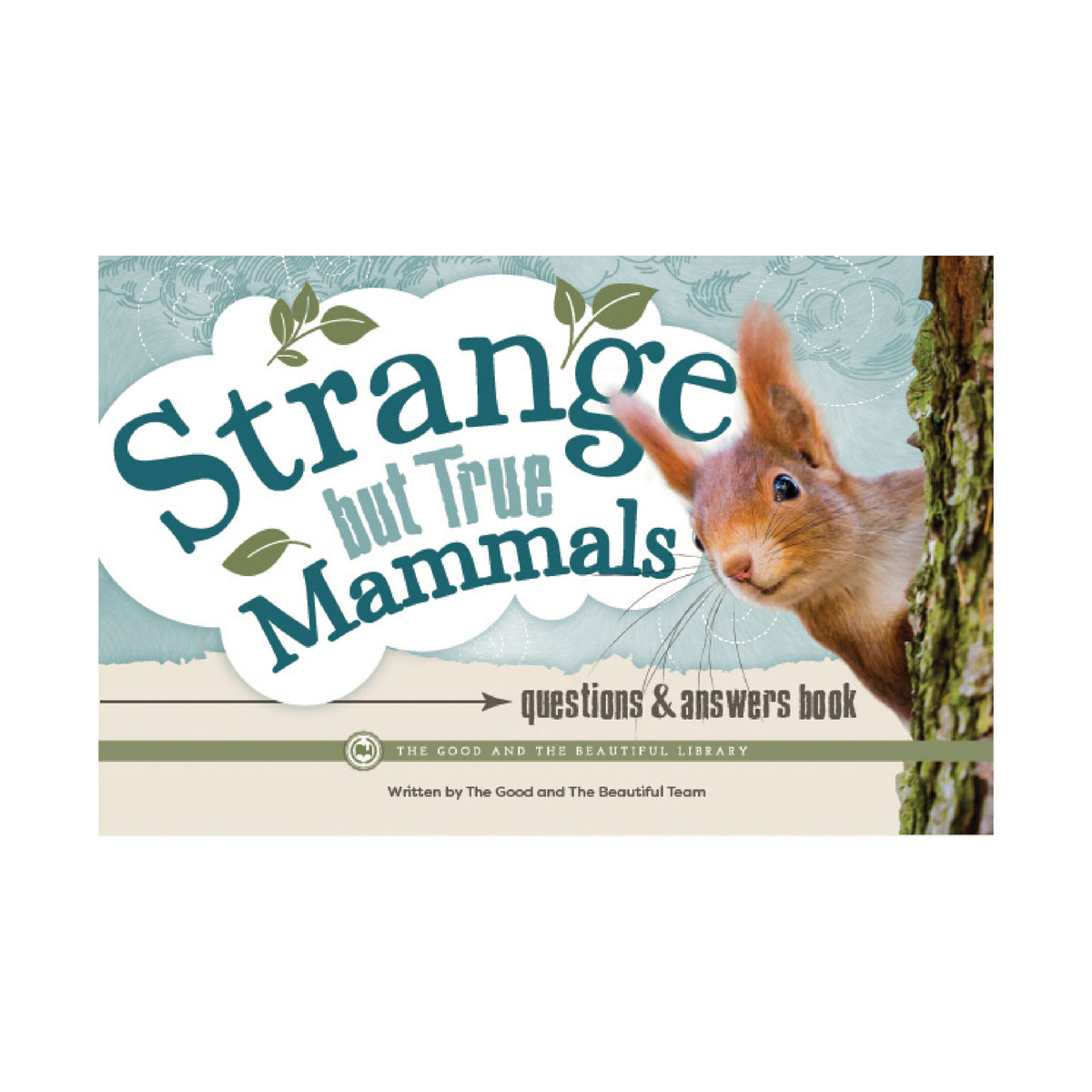 The cover of the book "Strange but True Mammals: Questions and Answers Book" | The Good and the Beautiful